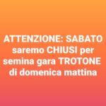 AVVISO CHIURO: CHIUSURA SABATO PER SEMINA GARA TROTONE
